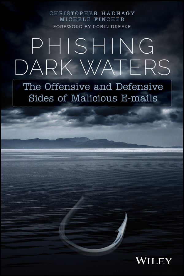 Phishing Dark Waters, The Offensive and Defensive Sides of Malicious Emails